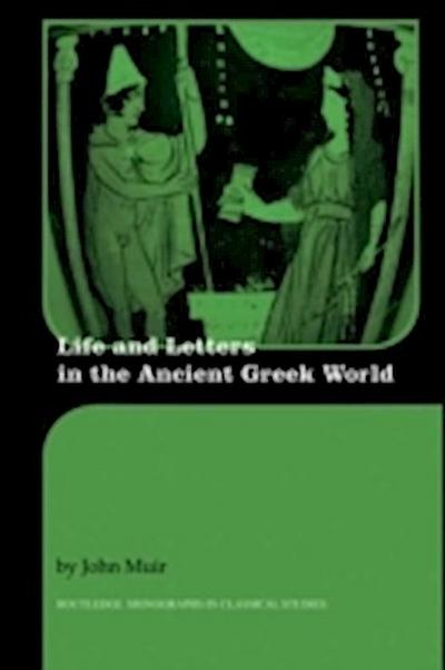 Life and Letters in the Ancient Greek World
