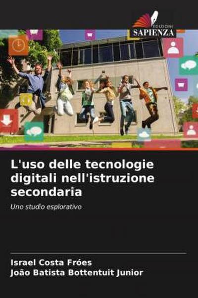 L’uso delle tecnologie digitali nell’istruzione secondaria