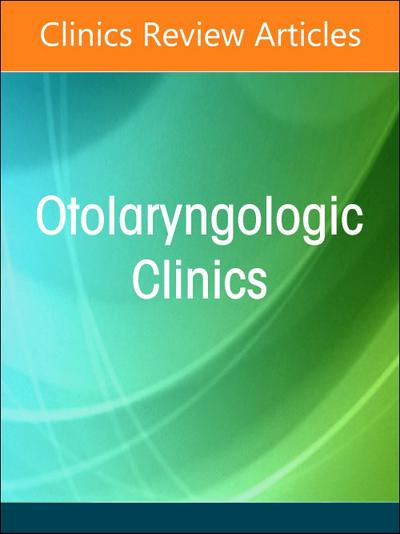 Allergy and Asthma in Otolaryngology, an Issue of Otolaryngologic Clinics of North America