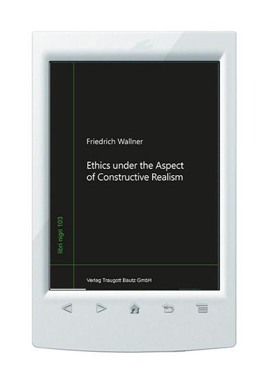 Ethics under the Aspect of Constructive Realism