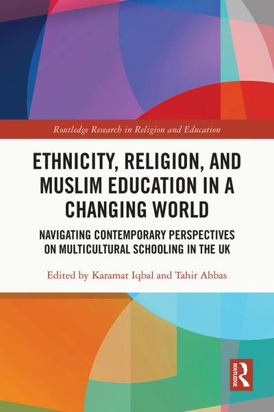 Ethnicity, Religion, and Muslim Education in a Changing World