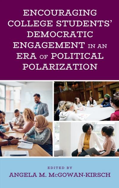 Encouraging College Students’ Democratic Engagement in an Era of Political Polarization