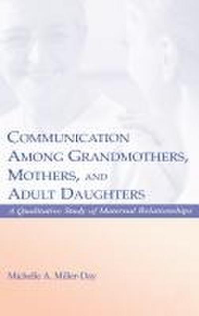 Communication Among Grandmothers, Mothers, and Adult Daughters