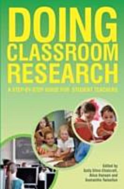 Doing Classroom Research: a Step-By-Step Guide for Student Teachers