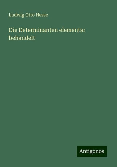 Hesse, L: Determinanten elementar behandelt
