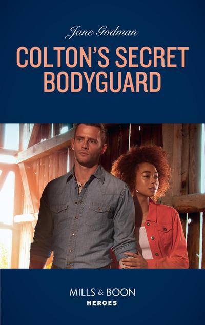 Colton’s Secret Bodyguard (Mills & Boon Heroes) (The Coltons of Roaring Springs, Book 4)