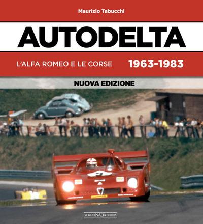 Autodelta. L’Alfa Romeo e le corse 1963-1983