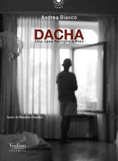 Bianco, A: Dacha. Una casa-famiglia a Kiev. Ediz. italiana e