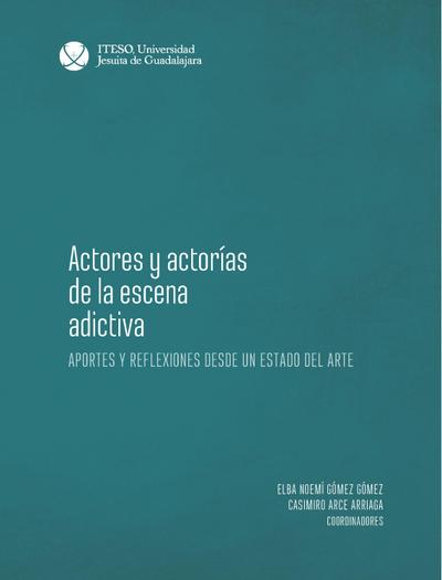 Actores y actorías de la escena adictiva