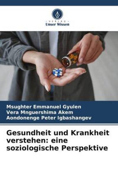 Gesundheit und Krankheit verstehen: eine soziologische Perspektive