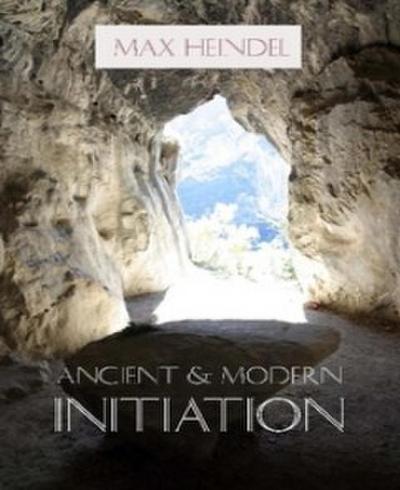 Ancient and Modern Initiation