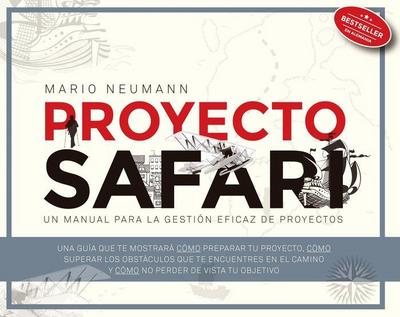 Proyecto Safari : un manual para la gestión eficaz de proyectos