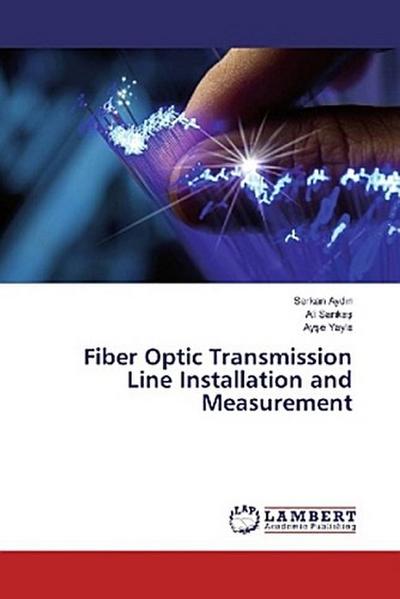 Fiber Optic Transmission Line Installation and Measurement