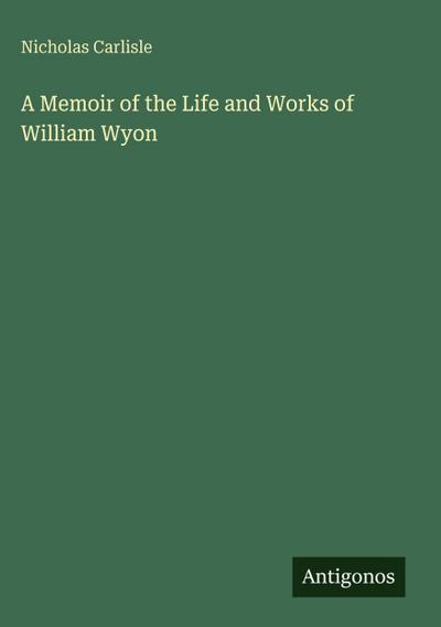 A Memoir of the Life and Works of William Wyon