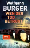 Wen der Tod betrügt von Wolfgang Burger | Ebook