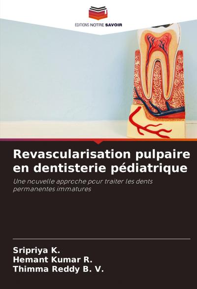 Revascularisation pulpaire en dentisterie pédiatrique