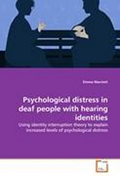Psychological distress in deaf people with hearing identities