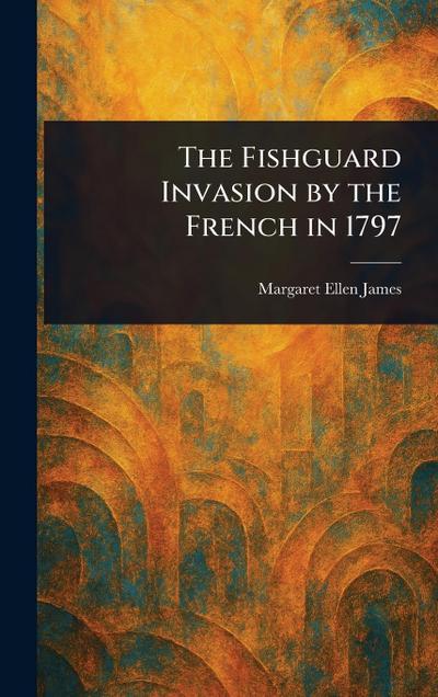 The Fishguard Invasion by the French in 1797