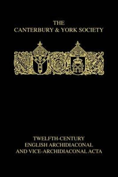 Twelfth-Century English Archidiaconal and Vice-Archidiaconal Acta