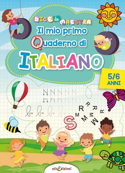 Italiano 5/6 anni mio primo quaderno di italiano. Dice la maestra