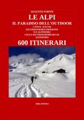 Le Alpi, il paradiso dell’Outdoor. 600 itinerari