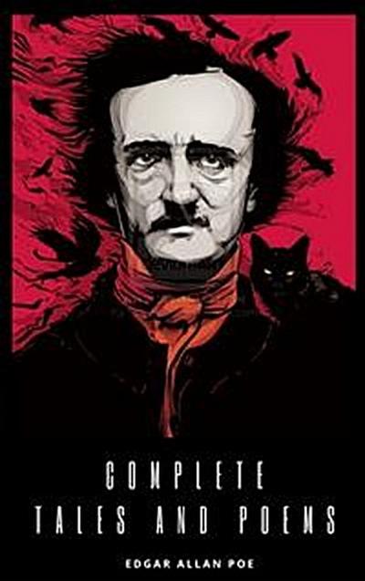 The Collected Works of Edgar Allan Poe: A Complete Collection of Poems and Tales