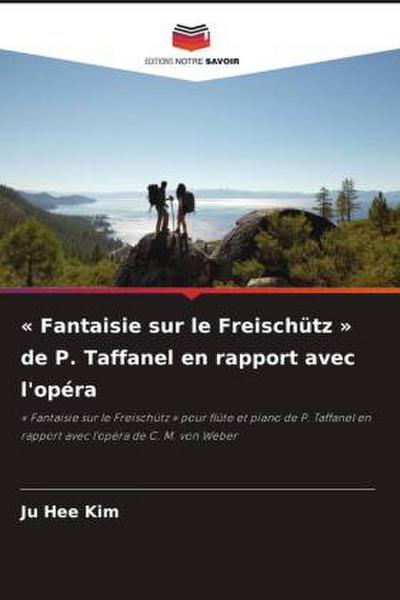 ’ Fantaisie sur le Freischütz ’ de P. Taffanel en rapport avec l’opéra