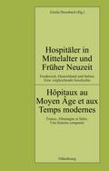 Hospitäler in Mittelalter und Früher Neuzeit. Frankreich, Deutschland und Italien. Eine vergleichende Geschichte