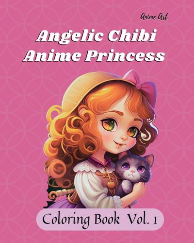 Anime Art Angelic Chibi Anime Princess Coloring Book