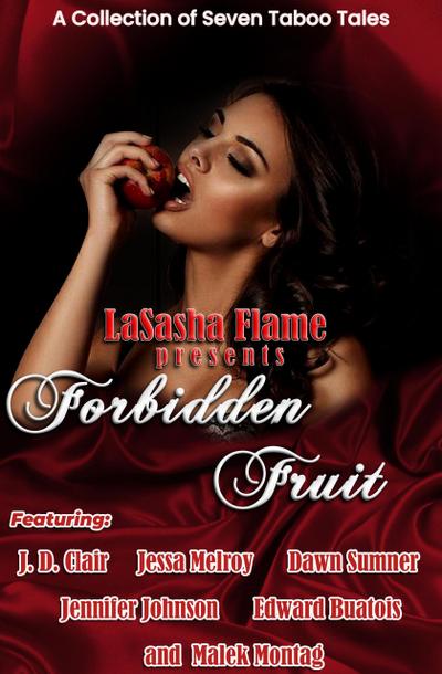 LaSasha Flame’s Forbidden Fruit