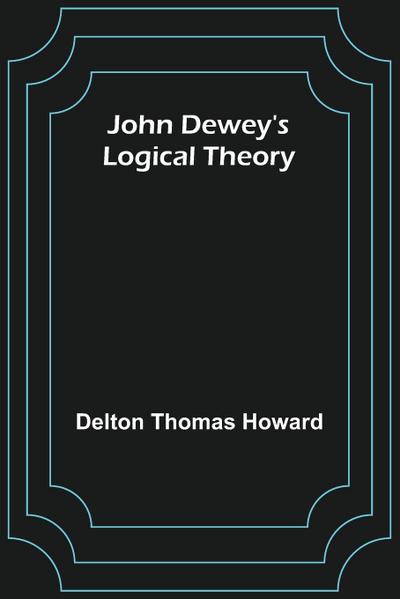 John Dewey’s logical theory