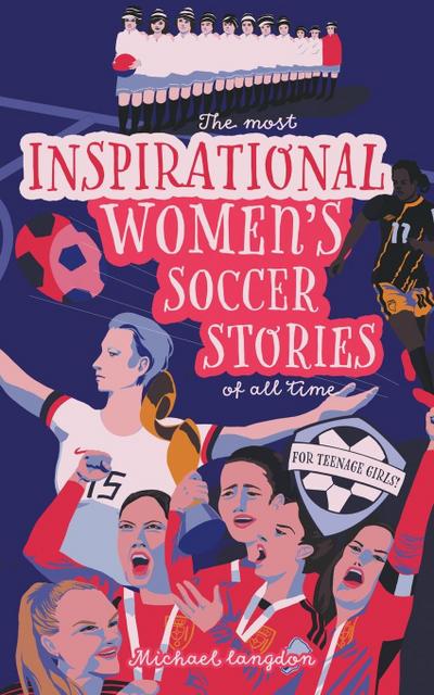 The Most Inspirational Women’s Soccer Stories Of All Time