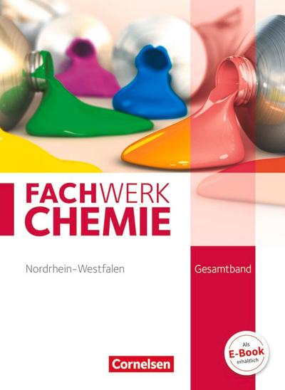 Fachwerk Chemie Gesamtband: 7.-10. Schuljahr. Schülerbuch Nordrhein-Westfalen