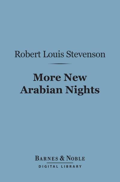 More New Arabian Nights (Barnes & Noble Digital Library)