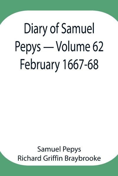 Diary Of Samuel Pepys - Volume 62
