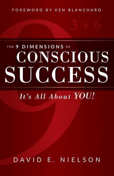 The 9 Dimensions of Conscious Success