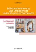 Selbstwahrnehmung und Embodiment in der Körperpsyc
