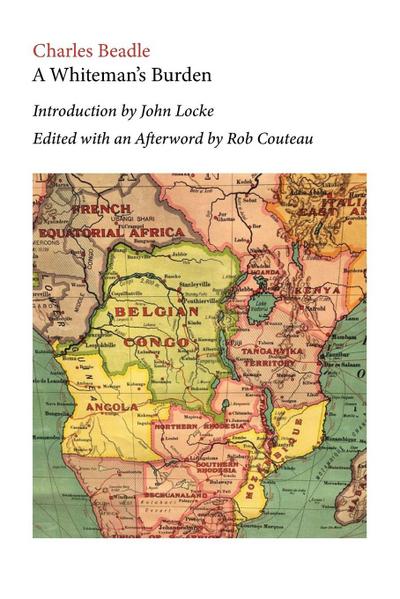 A Whiteman’s Burden. Edited with Annotations and an Afterword by Rob Couteau