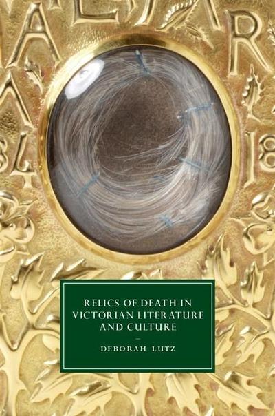 Relics of Death in Victorian Literature and Culture