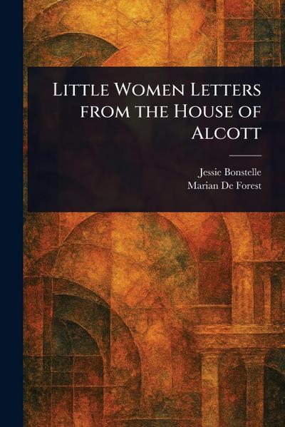 Little Women Letters From the House of Alcott
