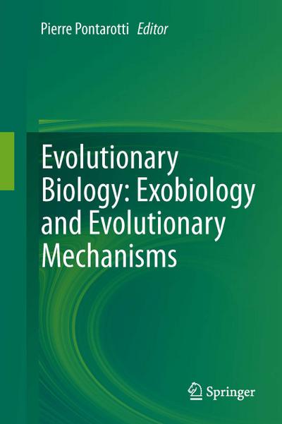 Evolutionary Biology: Exobiology and Evolutionary Mechanisms