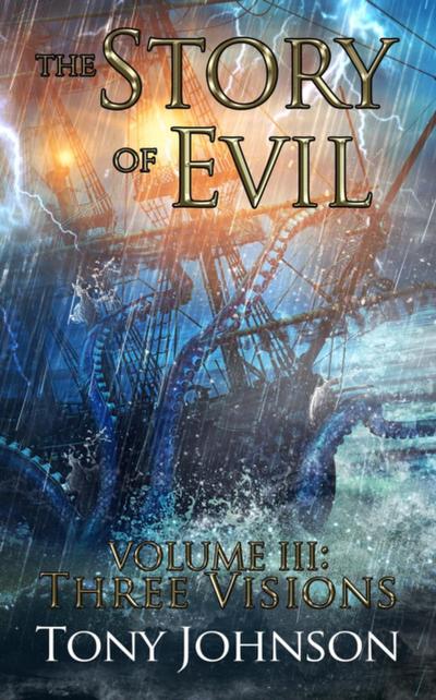 Story of Evil - Volume III: Three Visions