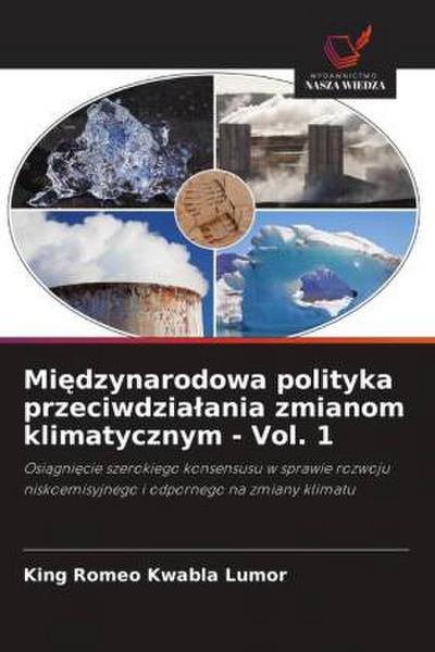 Mi¿dzynarodowa polityka przeciwdzia¿ania zmianom klimatycznym - Vol. 1