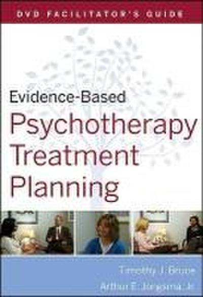 Evidence-Based Psychotherapy Treatment Planning, DVD Facilitator’s Guide