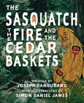 The Sasquatch, the Fire and the Cedar Baskets