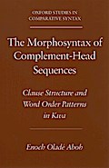 The Morphosyntax of Complement-Head Sequences