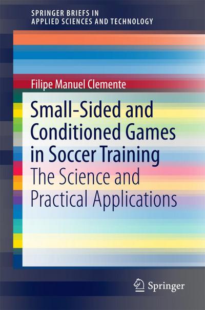 Small-Sided and Conditioned Games in Soccer Training