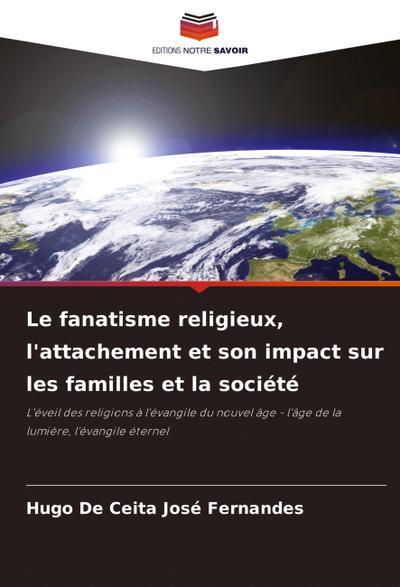 Le fanatisme religieux, l’attachement et son impact sur les familles et la société