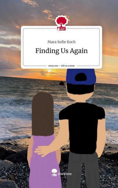Finding Us Again. Life is a Story - story.one