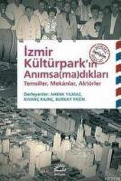 Izmir Kültürparkin Animsamadiklari